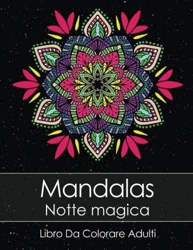Libro Da Colorare Adulti: Mandalas Notte Magica + BONUS 60 Pagine Di Mandala Da Colorare Gratuite (PDF da stampare) Health, Nutrition & Fitness
