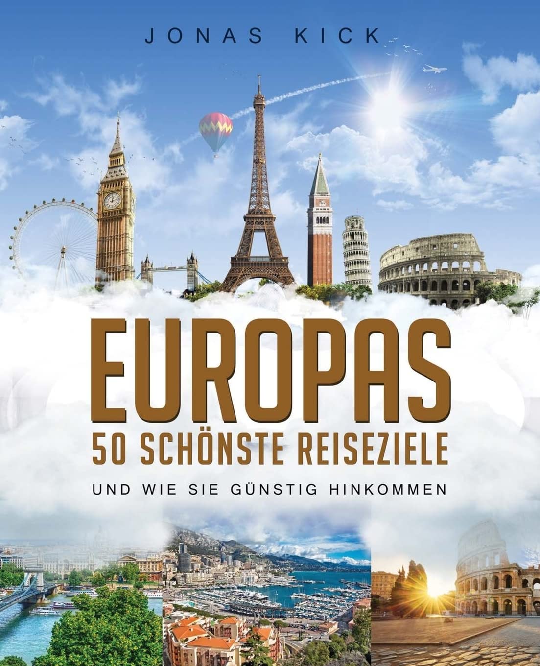 Europas 50 schönste Reiseziele und wie Sie günstig hinkommen Lifestyle