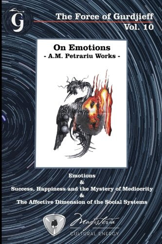The Force of Gurdjieff, Vol. 10: On Emotions Learning & Reference