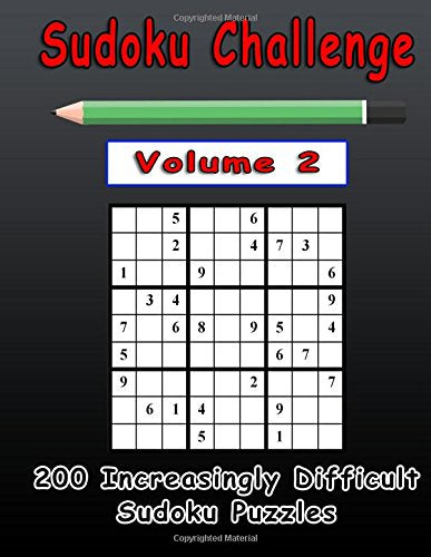 Sudoku Challenge Volume 2: 200 Sudoku Puzzles; 50 Easy, 50 Medium, 50 Hard and 50 Very Hard Leisure & Fun