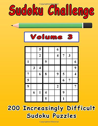 Sudoku Challenge Volume 3: 200 Sudoku Puzzles; 50 Easy, 50 Medium, 50 Hard and 50 Very Hard Leisure & Fun