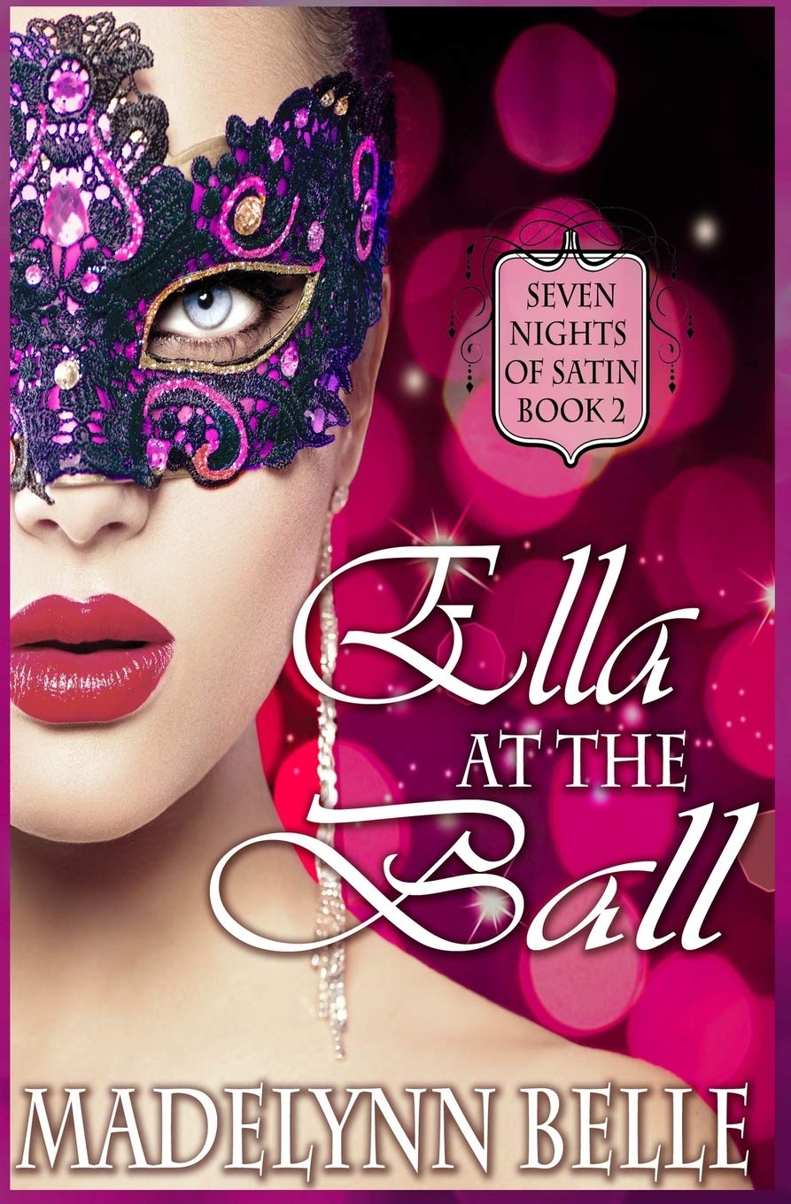 Ella at the Ball (Seven Nights of Satin, Band 2) Contemporary Romance