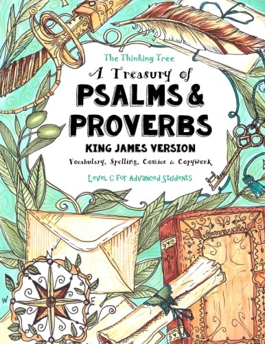A Treasury of Psalms and Proverbs - King James Version: Vocabulary, Spelling, Comics & Copywork - The Thinking Tree - Level C for Advanced Students Study Guides