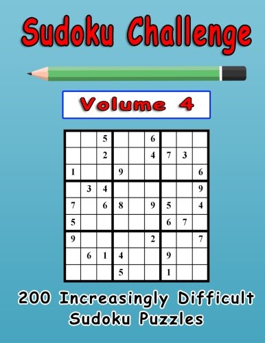 Sudoku Challenge Volume 4: 200 Sudoku Puzzles; 50 Easy, 50 Medium, 50 Hard and 50 Very Hard Leisure & Fun