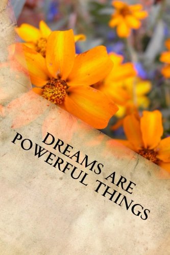 Dreams Are Powerful Things: Writing Journal with Orange Flower Cover Books
