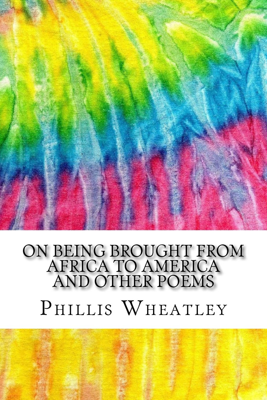 On Being Brought from Africa to America and Other Poems: Includes MLA Style Citations for Scholarly Secondary Sources, Peer-Reviewed Journal Articles and Critical Essays (Squid Ink Classics) Poetry