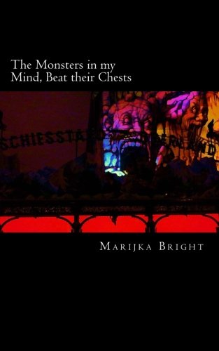 The Monsters in my Mind, Beat their Chests: Short Stories and Other Stirrings Essays & Short Stories