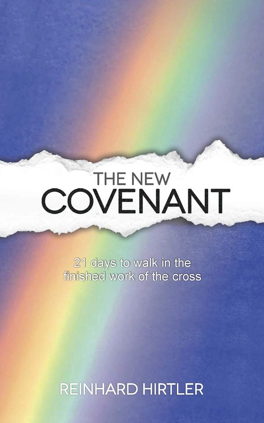 The New Covenant: 21 Days to Walk in the Finished Work of the Cross book