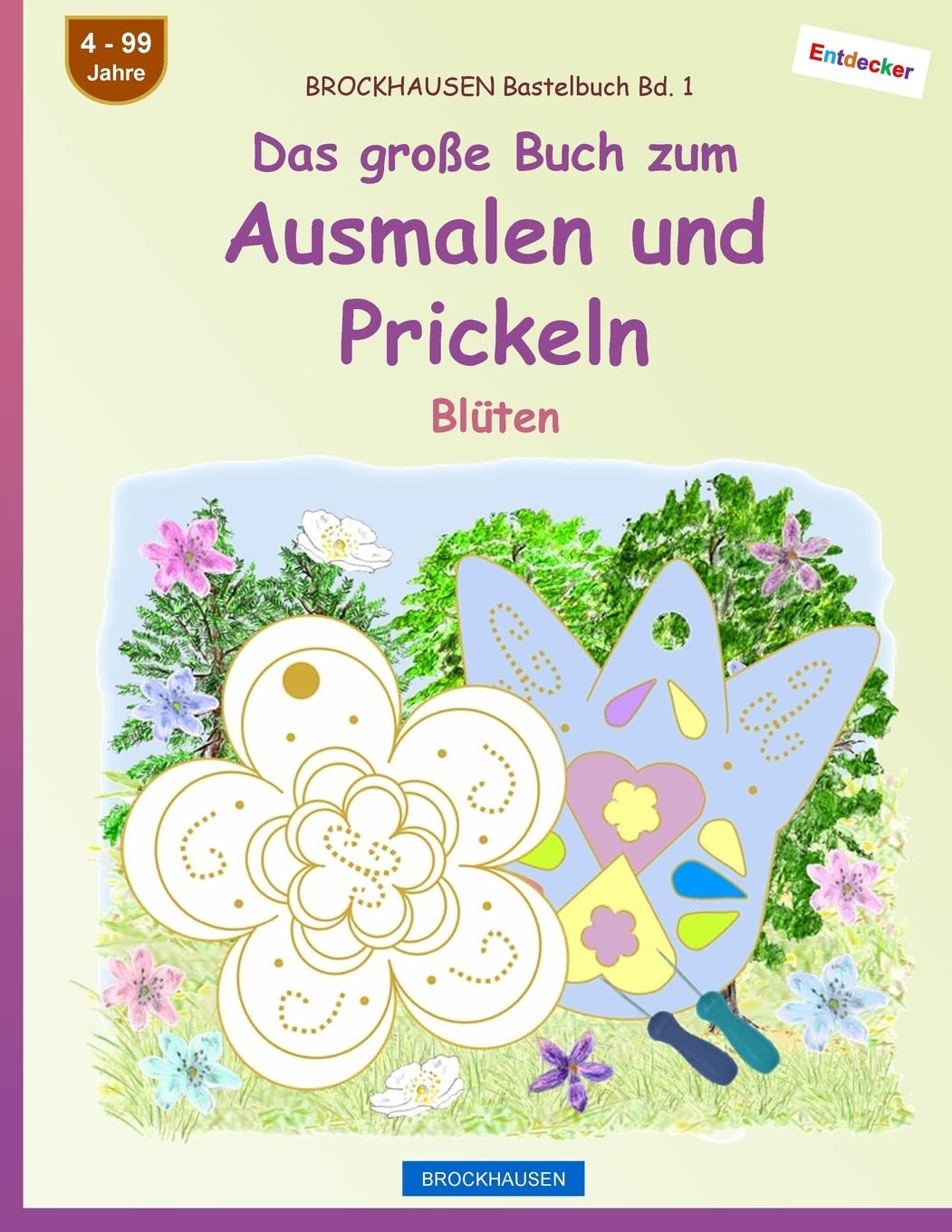 BROCKHAUSEN Bastelbuch Bd. 1 - Das große Buch zum Ausmalen und Prickeln: Blüten Books