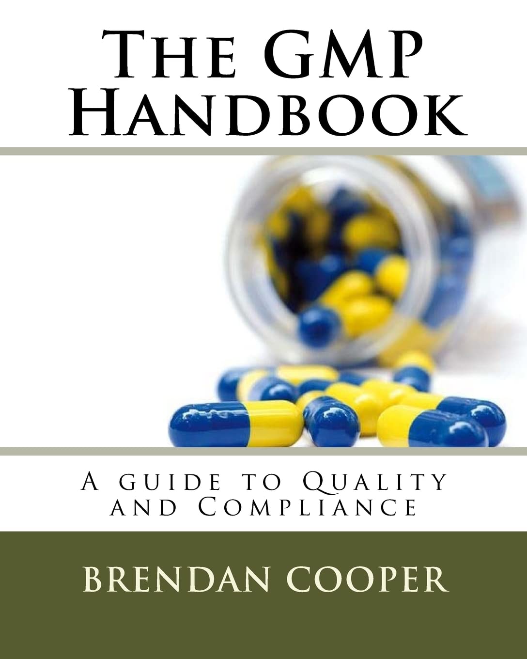 The GMP Handbook: A Guide to Quality and Compliance Business & Technology