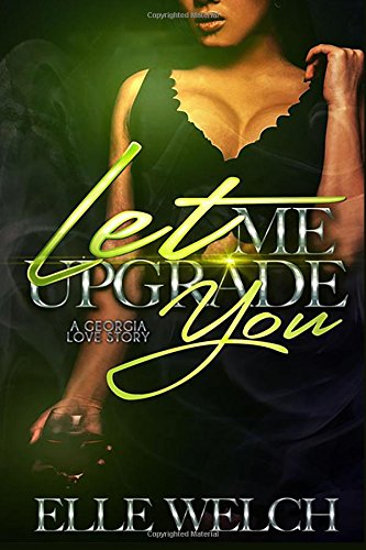 Let Me Upgrade You: A Georgia Love Story Contemporary literature