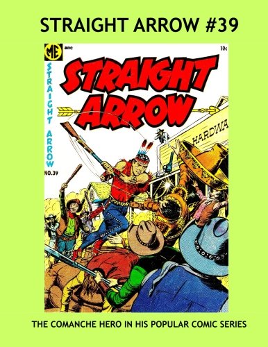 Straight Arrow Comics Issue #39: Full Color Comic Paperback Reprint!: Check Out Our Giant Straight Arrow Collection Class Comics Library #422 Manga