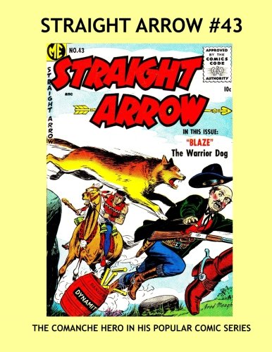 Straight Arrow Comics Issue #43: Full Color Comic Paperback Reprint!: Check Out Our Giant Straight Arrow Collection Class Comics Library #422 Manga