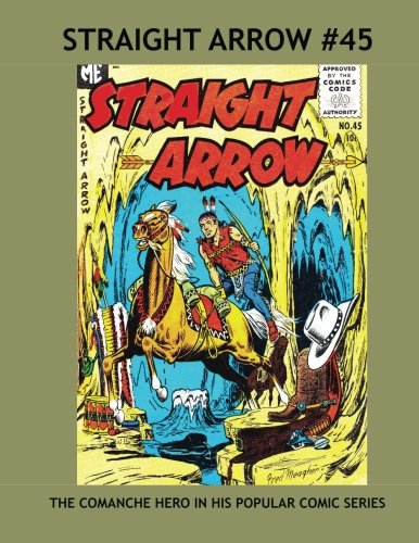 Straight Arrow Comics Issue #45: Full Color Comic Paperback Reprint!: Check Out Our Giant Straight Arrow Collection Class Comics Library #422 Manga
