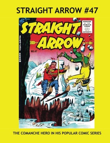 Straight Arrow Comics Issue #47: Full Color Comic Paperback Reprint!: Check Out Our Giant Straight Arrow Collection Class Comics Library #422 Manga
