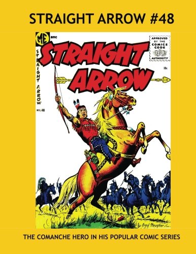 Straight Arrow Comics Issue #48: Full Color Comic Paperback Reprint!: Check Out Our Giant Straight Arrow Collection Class Comics Library #422 Manga
