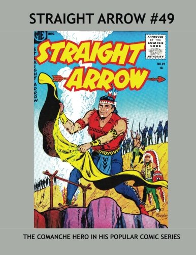 Straight Arrow Comics Issue #49: Full Color Comic Paperback Reprint!: Check Out Our Giant Straight Arrow Collection Class Comics Library #422 Manga
