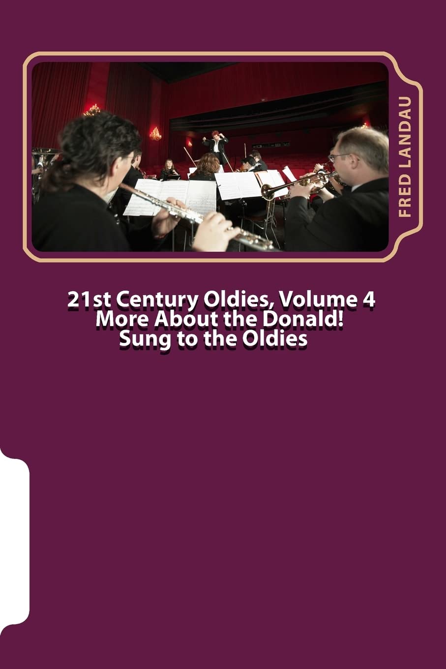 21st Century Oldies, Volume 4: More About The Donald! Sung to the Oldies Humour & Satire