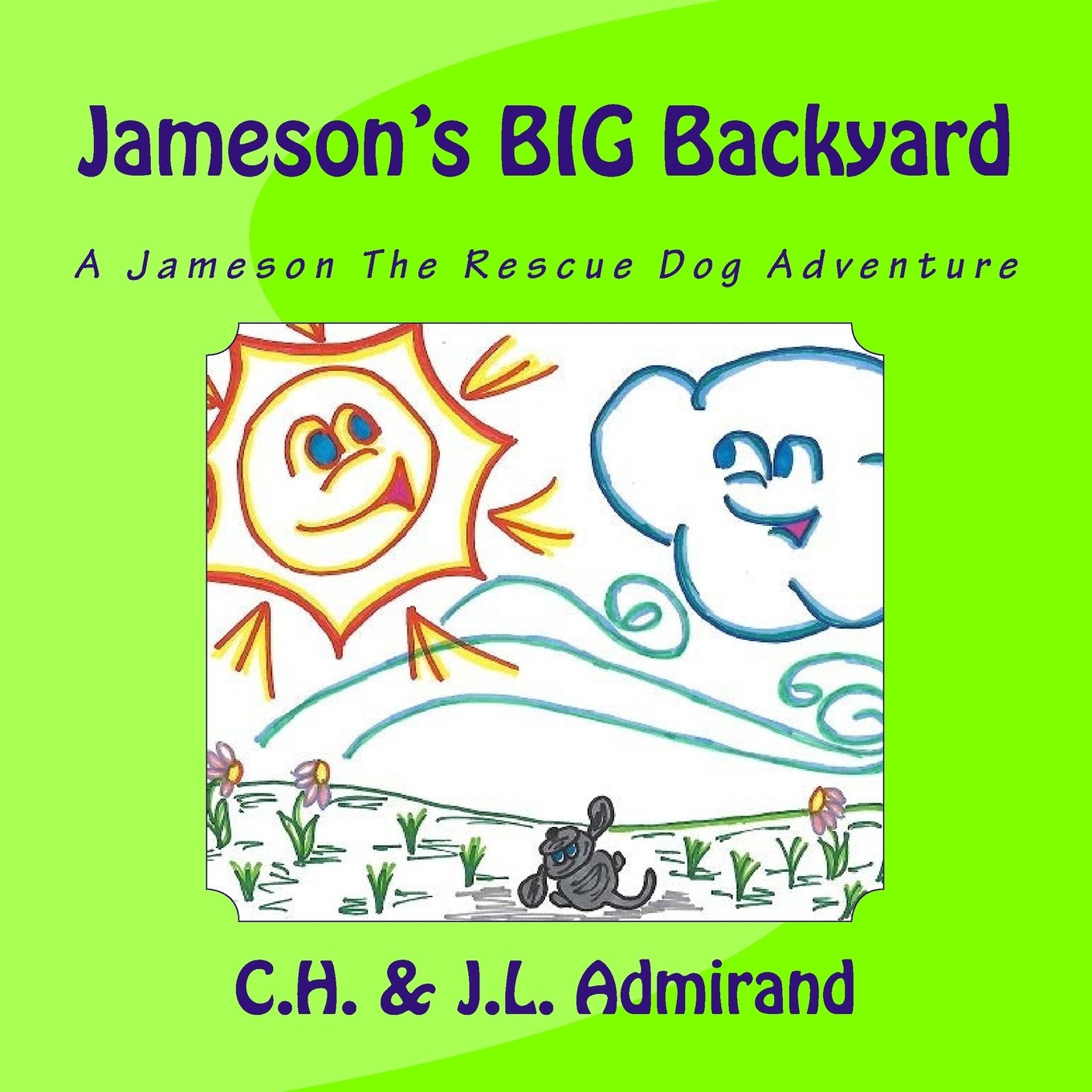Jameson's BIG Backyard (A Jameson The Rescue Dog Adventure) Novels & Short Stories