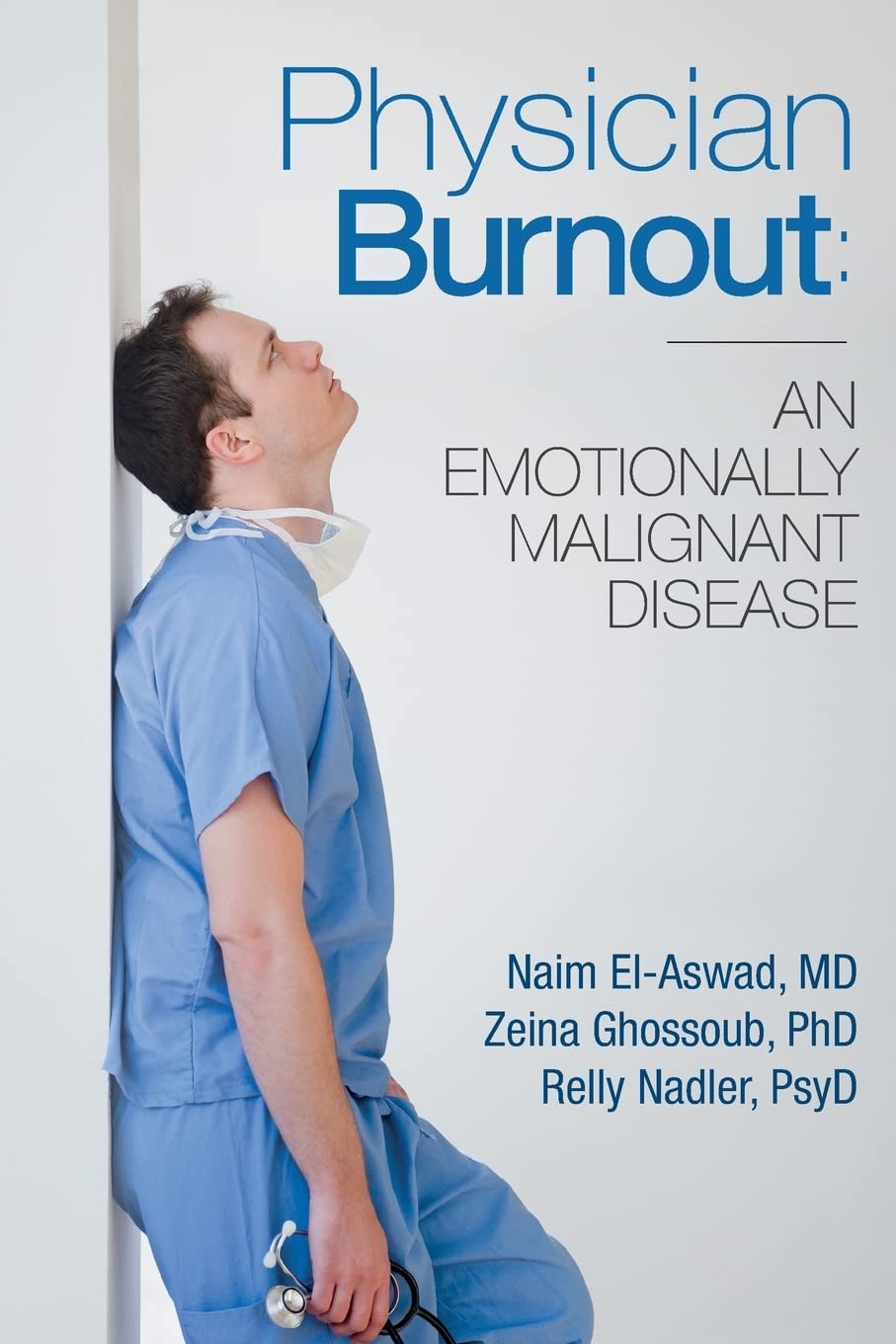 Physician Burnout: An Emotionally Malignant Disease Medicine