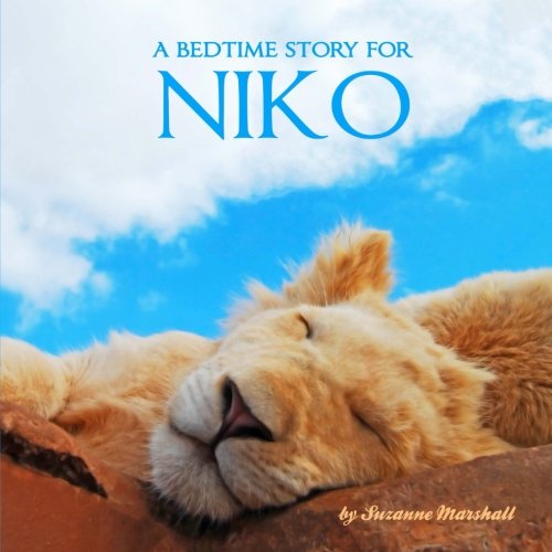 A Bedtime Story for Niko: Personalized Book & Bedtime Story (Bedtime Stories, Goodnight Poems, Personalized Kids Books, Personalized Books, Gifts for Kids) Novels & Short Stories