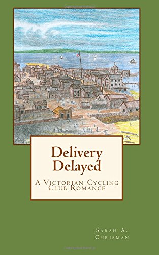 Delivery Delayed: A Victorian Cycling Club Romance (Tales of Chetzemoka, Band 4) Historical Fiction