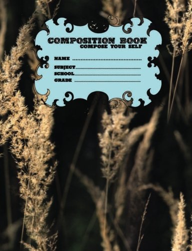 Composition Books School Compose Your Self Name Subject Grade 200 Page: Composition Books School Compose Your Self Name Subject Grade 200 Page ... School Compose Your Self (m20bu200p, Band 3) Books