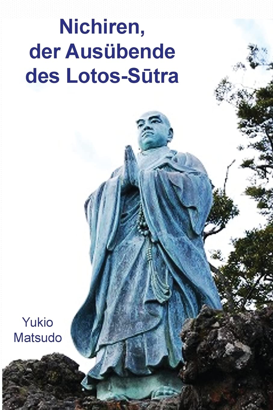 Nichiren, der Ausübende des Lotos-Sutra Philosophy