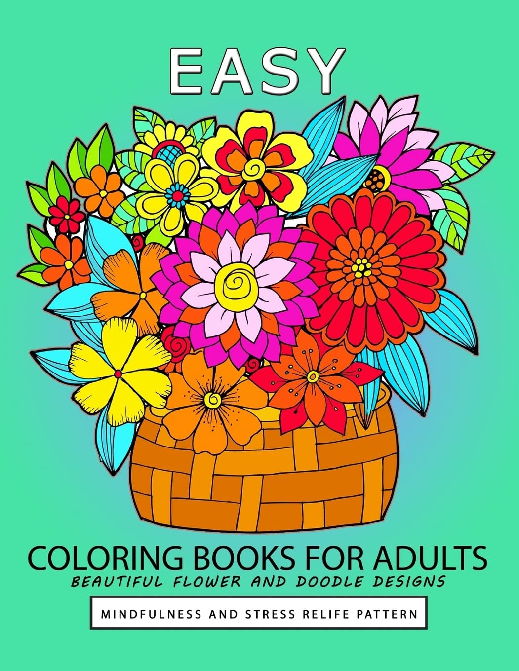 Easy Coloring book for Adults: Beautiful flower and Doodle Design Hobbies & Crafts