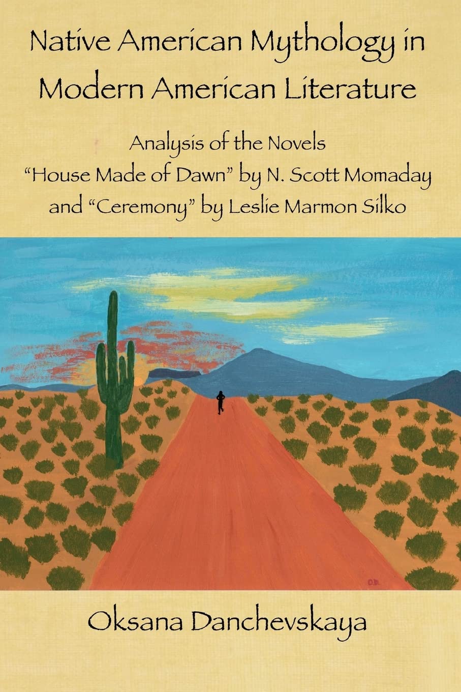 Native American Mythology in Modern American Literature: Analysis of the Novels "House Made of Dawn" by N. Scott Momaday and "Ceremony" by Leslie Marmon Silko Contemporary literature Books
