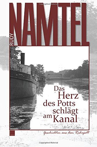 Das Herz des Potts schlägt am Kanal: Geschichten aus dem Ruhrpott - edition mini book