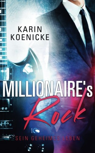 Millionaire's Rock - Sein geheimes Leben Contemporary Romance
