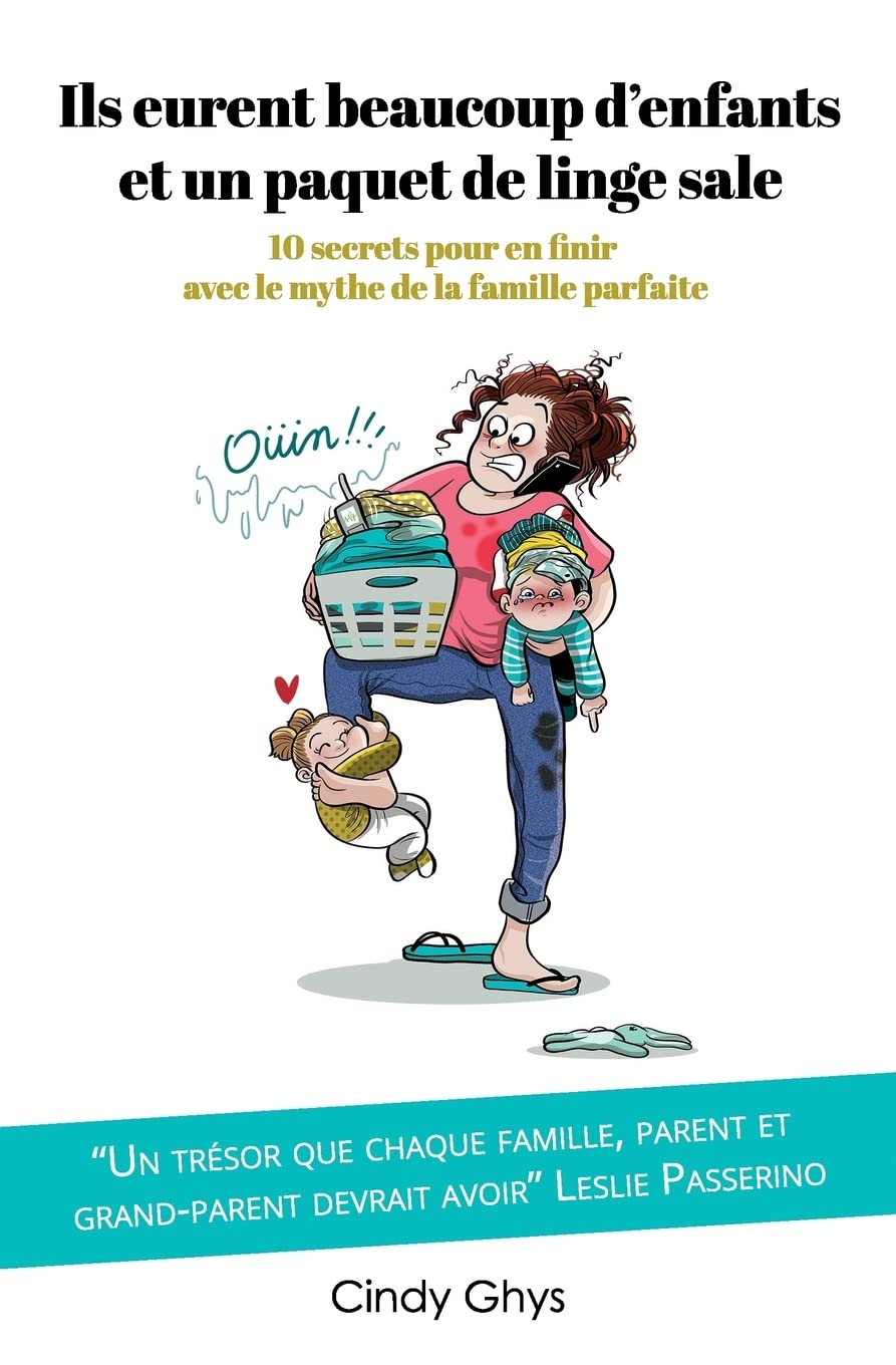Ils eurent beaucoup d'enfants et un paquet de linge sale: 10 secrets pour en finir avec le mythe de la famille parfaite book