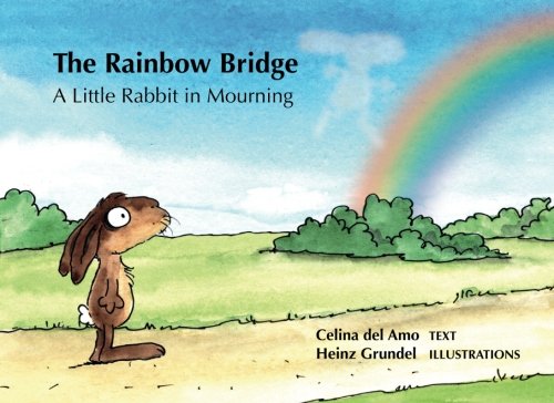 The Rainbow Bridge: A Little Rabbit in Mourning book