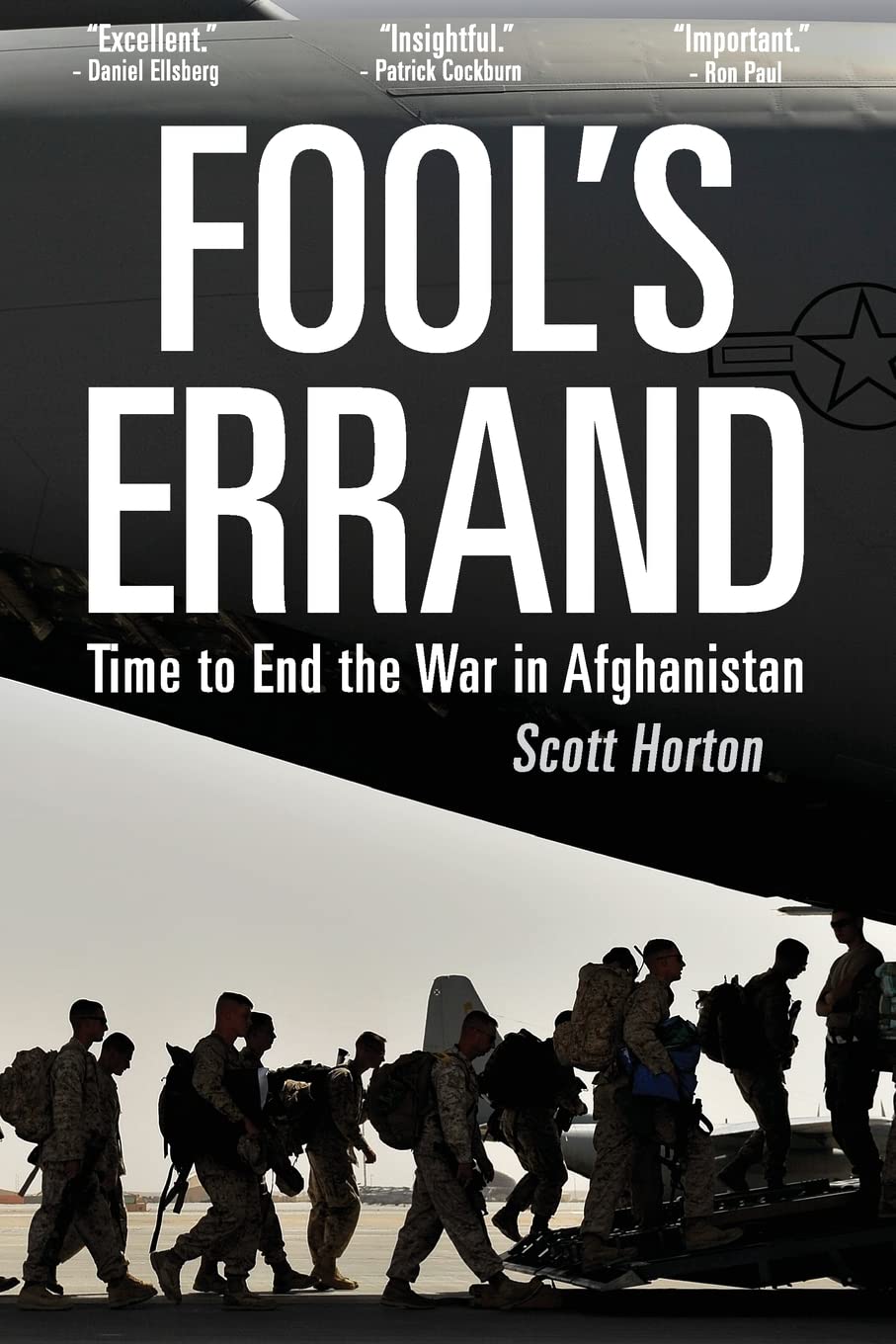 Fool's Errand: Time to End the War in Afghanistan Politics & History