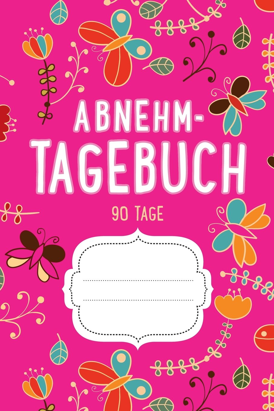 Abnehmtagebuch 90 Tage: Diät & Fitnesstagebuch zum Ausfüllen (Magenta) Self-help