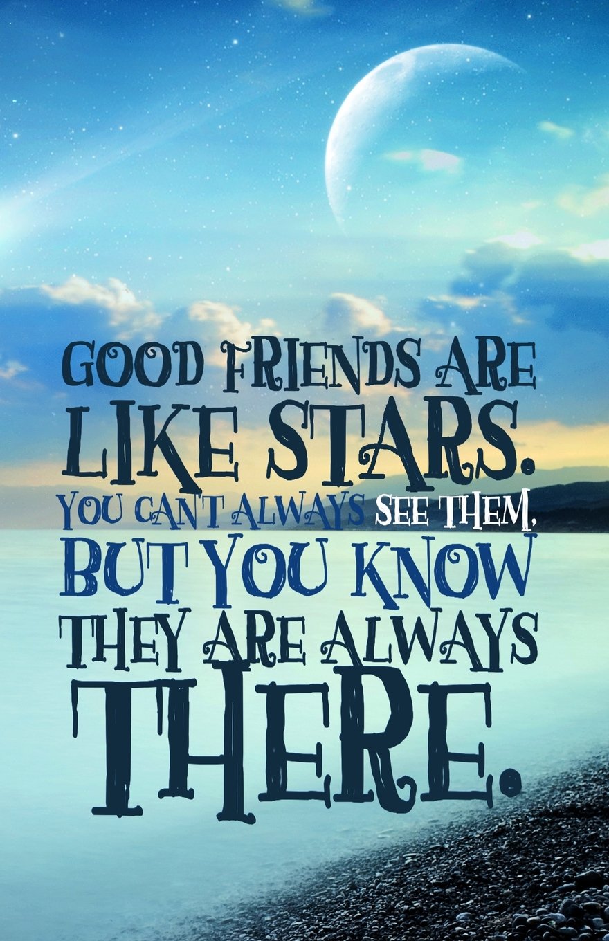 Good friends are like stars: Journal: Lined Journal, 110 Pages, 5.5 x 8.5, Motivational Quote, Soft Cover, Matte Finish (Friend Journals, Band 2) Self-help
