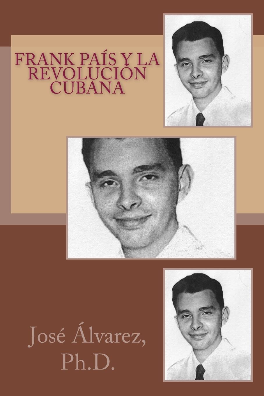 Frank País y la revolución cubana Politics & History