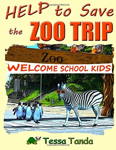 Help to Save the Zoo Trip: Interactive Picture Book with Activities/Games for ages 3-8 (Bedtime, Beginner Readers). Get the animals; panda, monkey, giraffe, elephant back where they belong. (#2) Novels & Short Stories