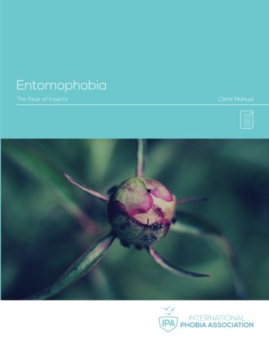 IPA Entomophobia Client Manual: Fear of Insects (IPA Phobia Manuals) Psychology