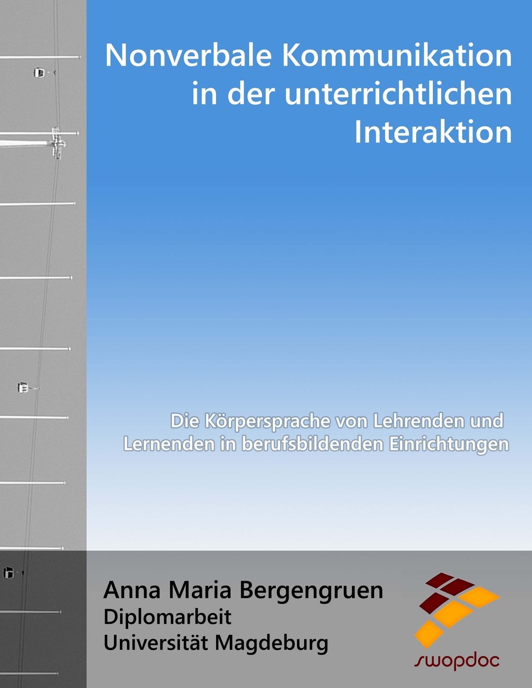 Nonverbale Kommunikation in der unterrichtlichen Interaktion: Die Körpersprache von Lehrenden und Lernenden in berufsbildenden Einrichtungen Books
