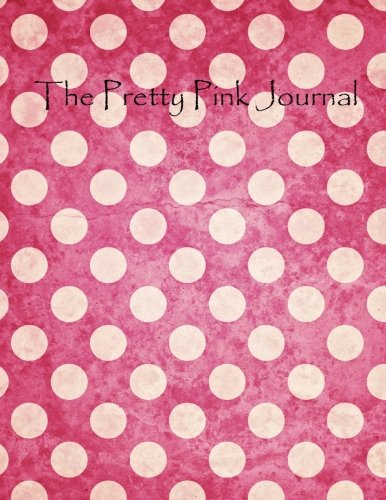The Pretty Pink Journal - Paper Notebook, Diary & Journal: Pink (Journal 8.5 x 11 inches 100 Pages) by Pico Gifts Books