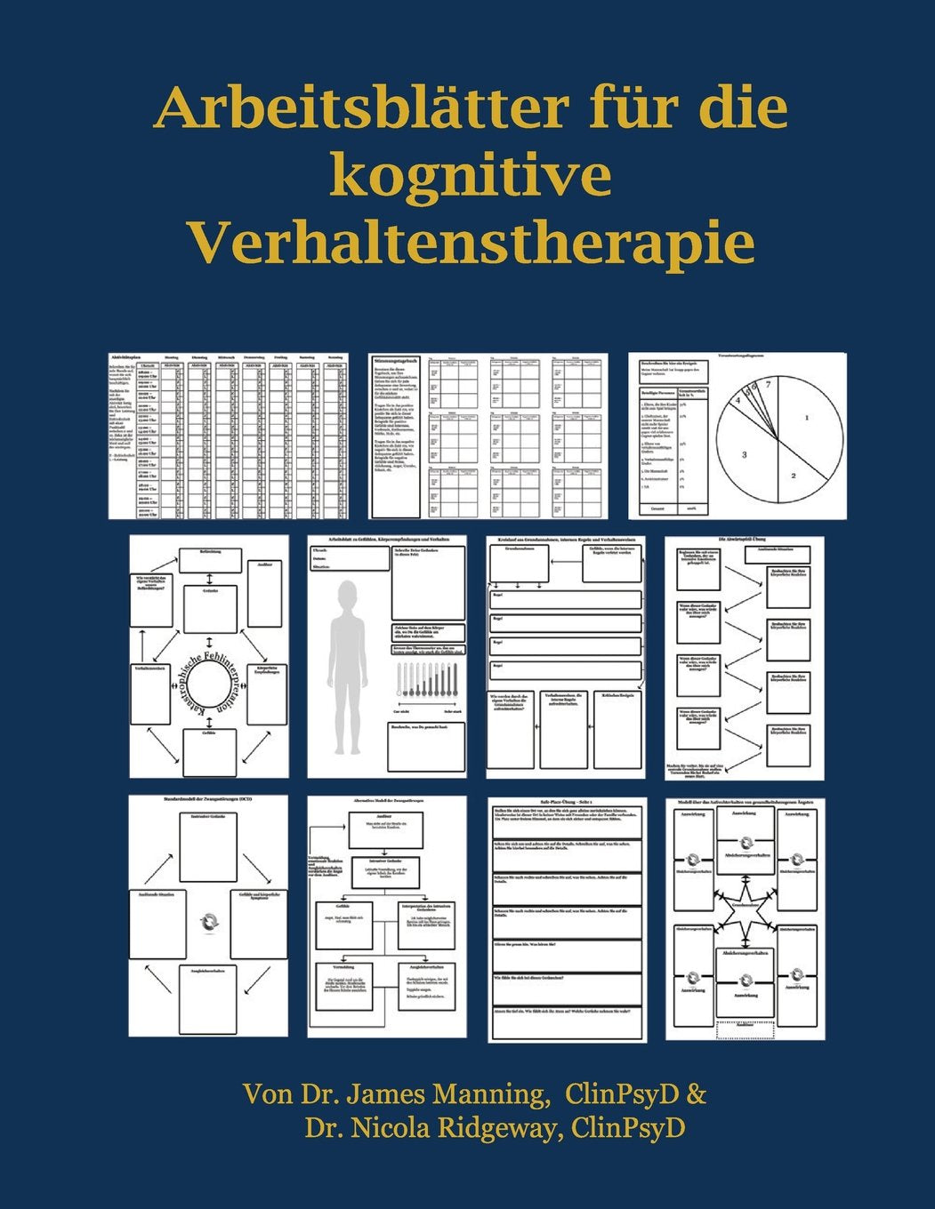 ARBEITSBLÄTTER FÜR die KOGNITIVE VERHALTENSTHERAPIE: ARBEITSBLÄTTER FÜR die KOGNITIVE VERHALTENSTHERAPIE: THERAPEUTEN IN AUSBILDUNG: ARBEITSBLÄTTER ... KOPIERVORLAGEN – ALLES IN EINEM BUCH. Psychology