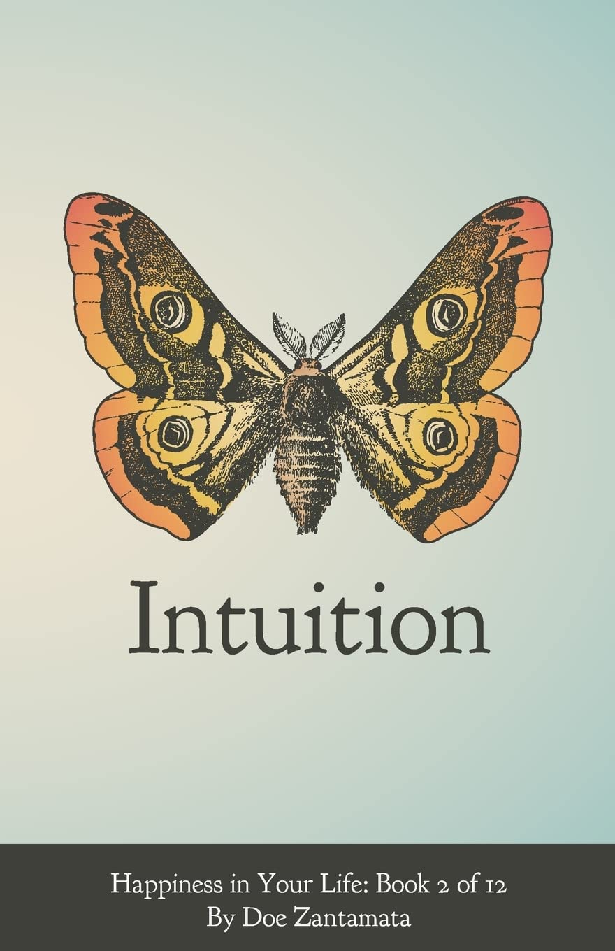 Happiness in Your Life - Book Two: Intuition Business, Finance & Career
