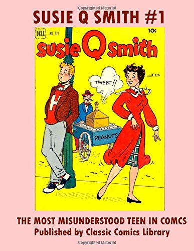Susie Q Smith Comics #1 In Paperback: Email Request Our Giant Comic Catalog Or Visit www.facebook.com/classsiccomicslibrary Manga