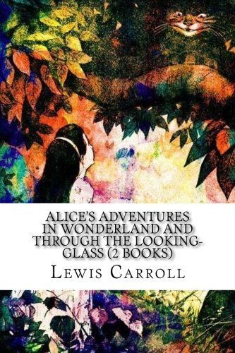 Alice's Adventures in Wonderland and Through the Looking-Glass (2 Books) Contemporary literature