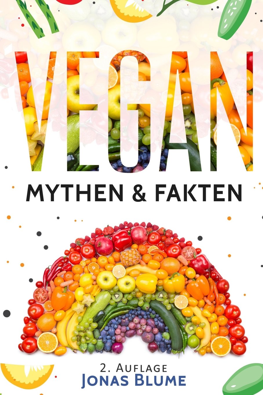 Vegan: Mythen & Fakten - Die wichtigsten Fakten zur veganen Ernährung Health, Nutrition & Fitness