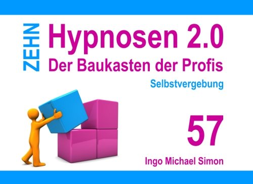 Zehn Hypnosen 2.0 - Band 57: Selbstvergebung Psychology