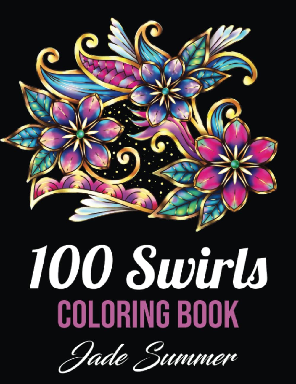 Coloring Books for Adults Relaxation: 100 Magical Swirls Coloring Book with Fun, Easy, and Relaxing Designs Film, Art & Culture