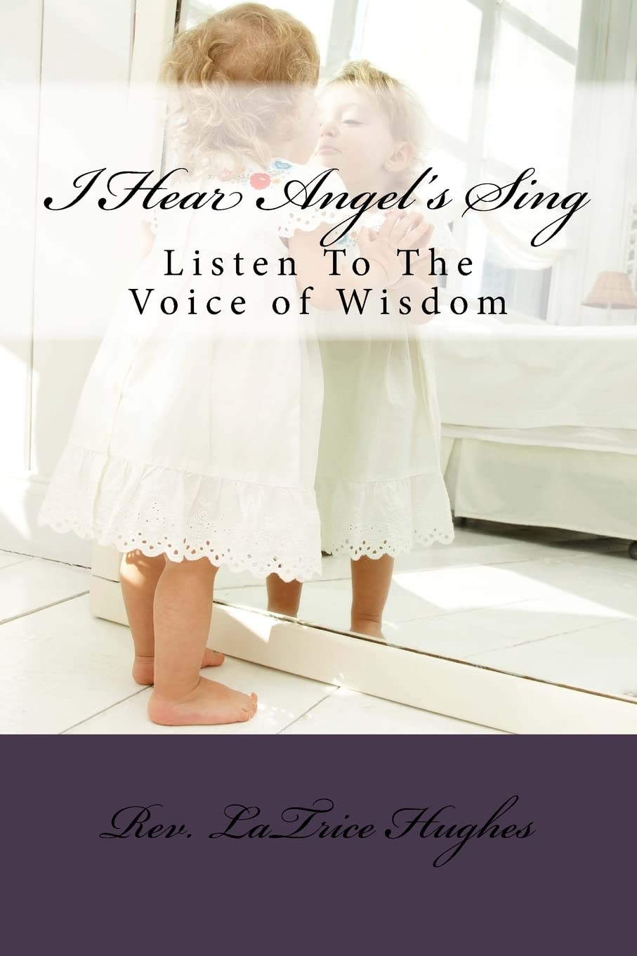 I Hear Angel's Sing: Listen To The Voice of Wisdom International